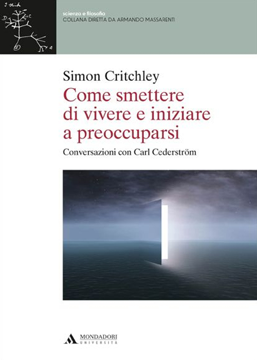 Come smettere di vivere e inziare a preoccuparsi