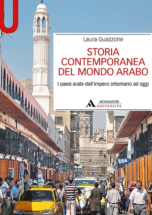 Storia contemporanea del mondo arabo. I paesi arabi dall'impero ottomano ad oggi