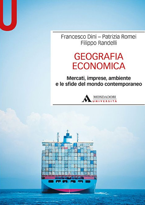 Geografia economica. Mercati, imprese, ambiente e le sfide del mondo contemporaneo