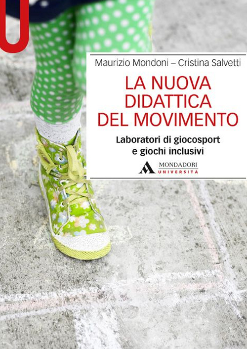 La nuova didattica del movimento. Laboratori di giocosport e giochi inclusivi