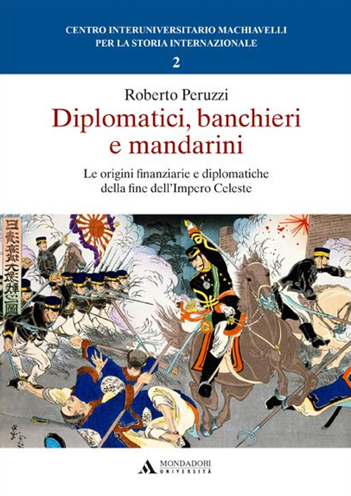 Diplomatici, banchieri e mandarini. Le origini finanziarie e diplomatiche della fine dell'Impero Celeste