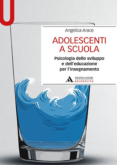 Adolescenti a scuola. Psicologia dello sviluppo e dell'educazione per l'insegnamento