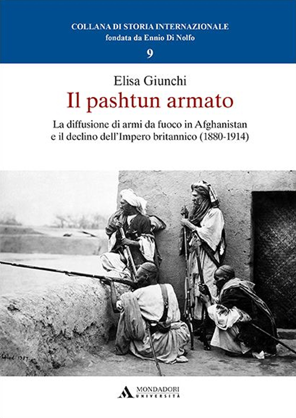 Il pashtun armato. La diffusione di armi da fuoco in Afghanistan e il declino dell'Impero britannico (1880-1914)