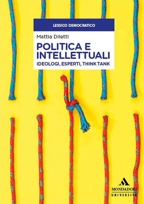 Politica e intellettuali. Ideologi, esperti, think tank