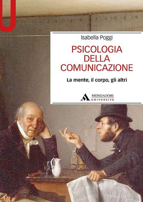 Psicologia della comunicazione. La mente, il corpo, gli altri