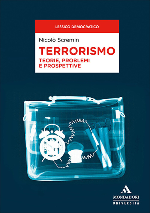 Terrorismo. Teorie, problemi e prospettive