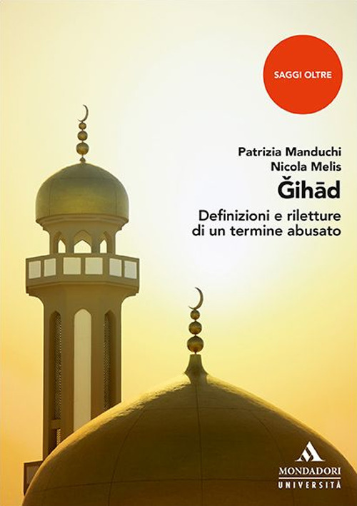 Jihad. Definizioni e riletture di un termine abusato