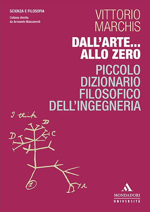 Dall'arte... allo zero. Piccolo dizionario filosofico dell'ingegneria