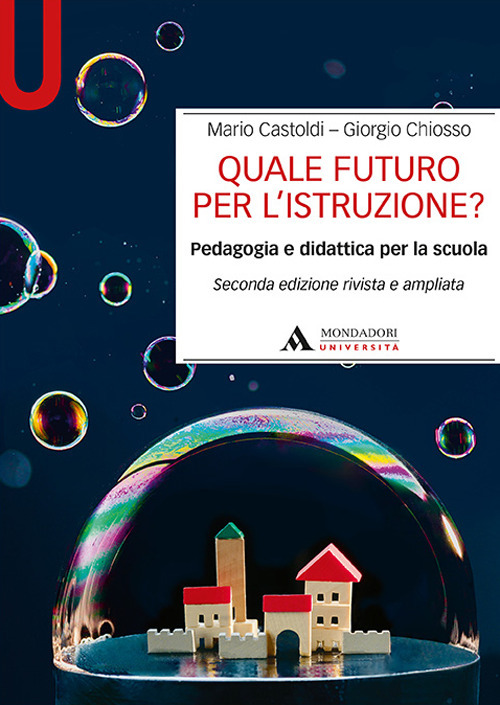 Quale futuro per l'istruzione? Pedagogia e didattica per la scuola