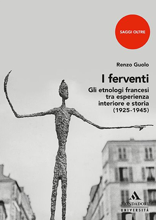 I ferventi. Gli etnologi francesi tra esperienza interiore e storia