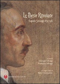Le poesie ritrovate. Eugenio Selvaggi 1872-1961. Ediz. multilingue