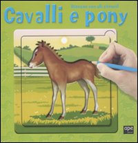 Cavalli e pony. Disegna con gli stencil. Ediz. illustrata