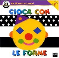 Gioca con le forme. Ediz. illustrata