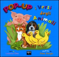 I versi degli animali. Libro pop-up. Ediz. illustrata