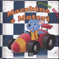 Macchine e motori. Ediz. illustrata