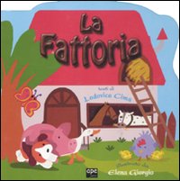 La fattoria. Ediz. illustrata