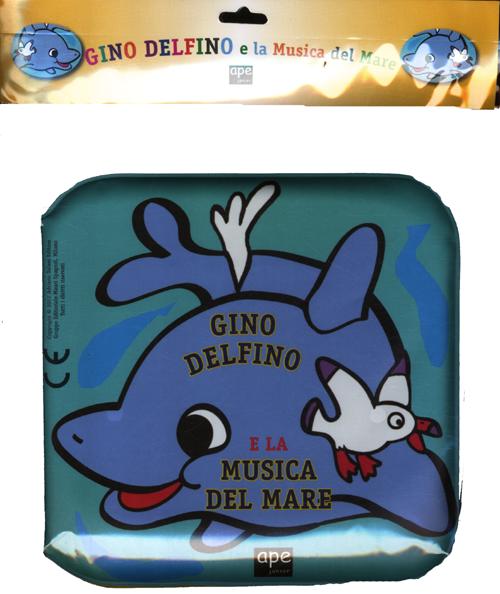 Gino Delfino e la musica del mare. Ediz. illustrata