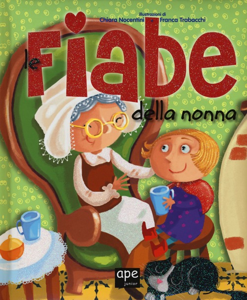 Le fiabe della nonna. Ediz. illustrata