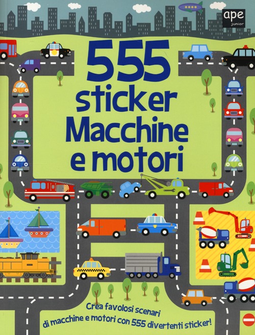 Macchine e motori. 555 sticker. Con adesivi. Ediz. illustrata