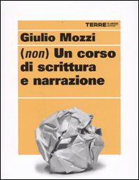 (Non) un corso di scrittura e narrazione