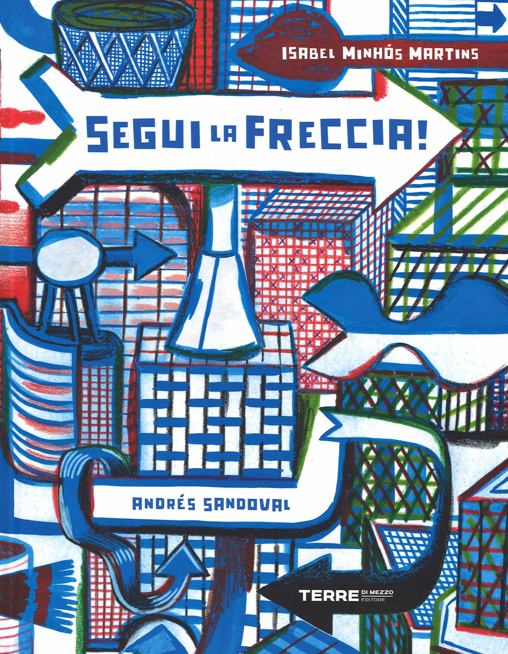 Segui la freccia! Ediz. illustrata