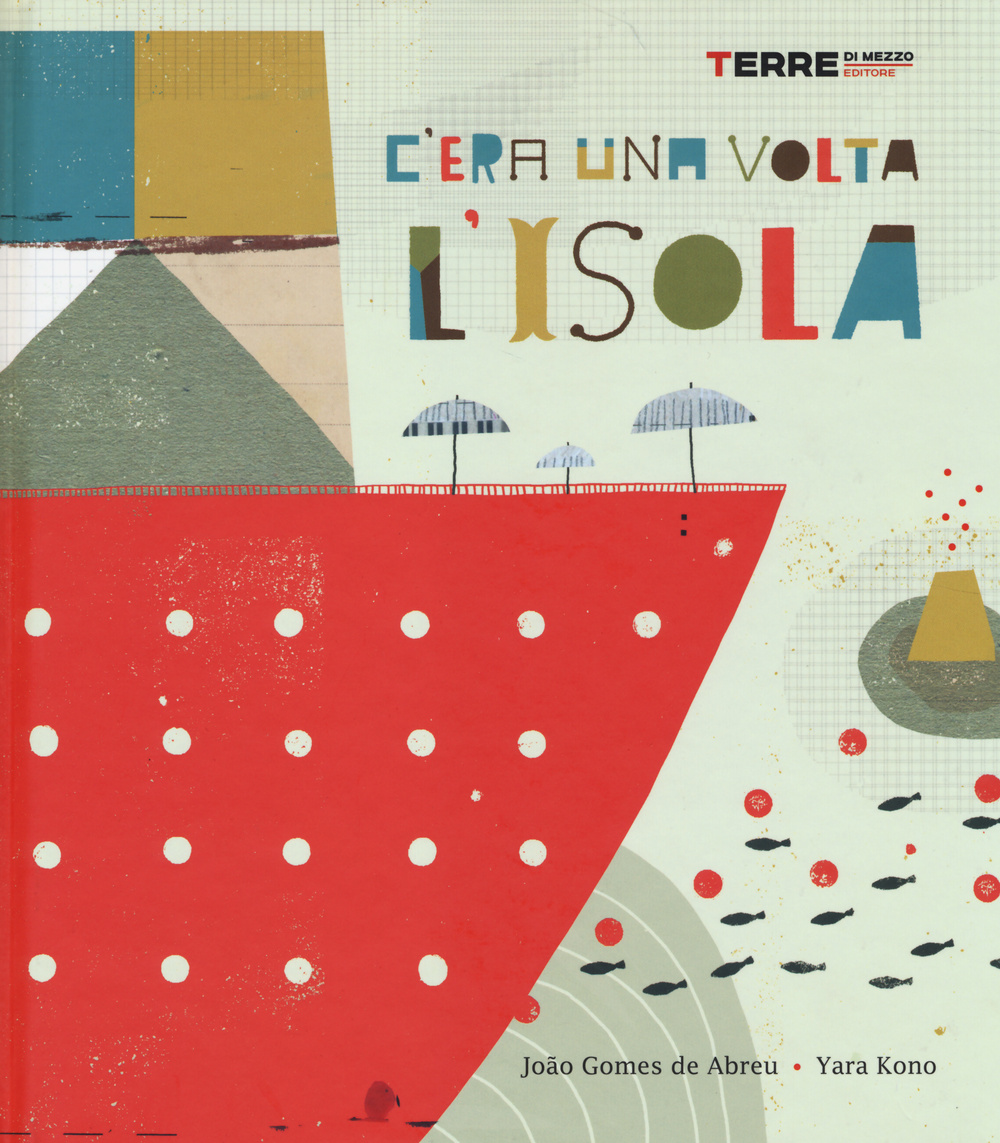 C'era una volta l'isola. Ediz. illustrata