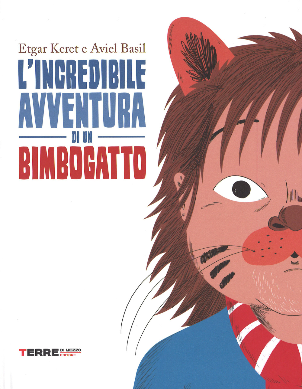 L'incredibile avventura di un bimbogatto. Ediz. illustrata