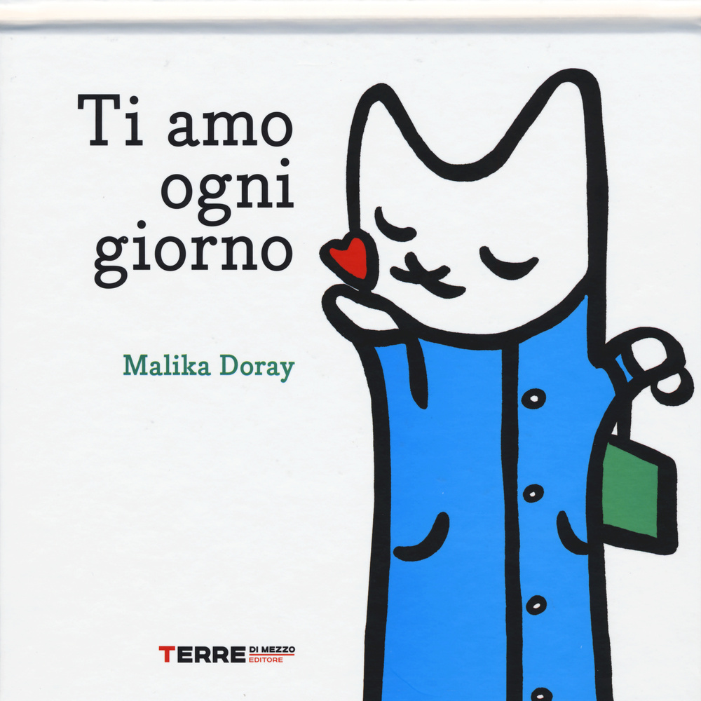 Ti amo ogni giorno. Ediz. illustrata