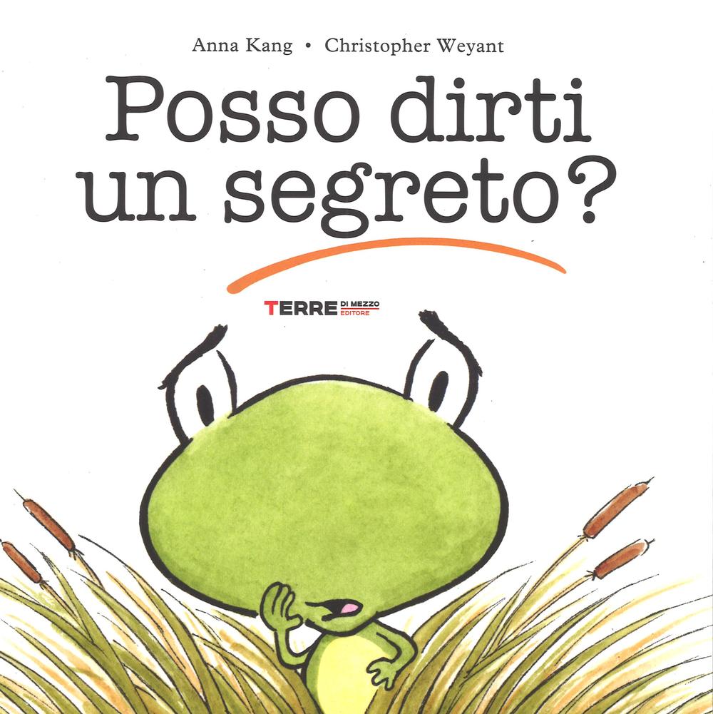 Posso dirti un segreto? Ediz. illustrata