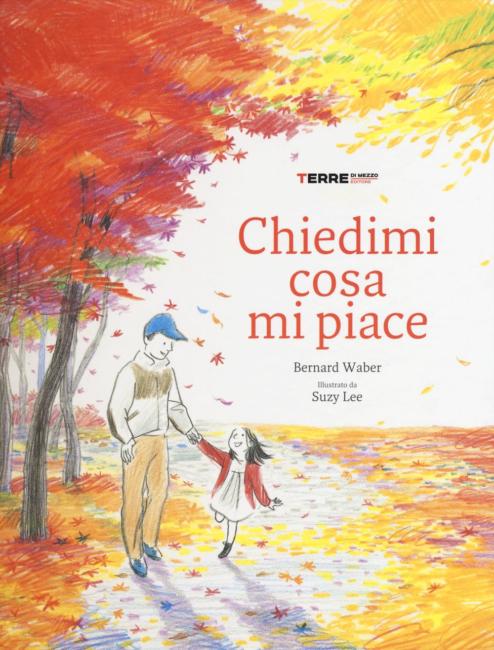 Chiedimi cosa mi piace. Ediz. illustrata