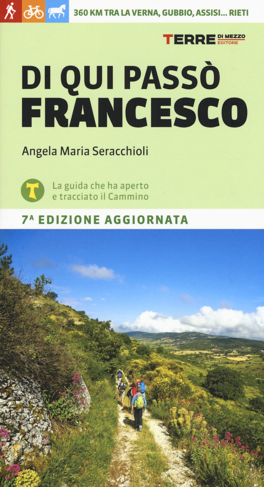 Di qui passò Francesco. 360 chilometri tra La Verna, Gubbio, Assisi... Rieti