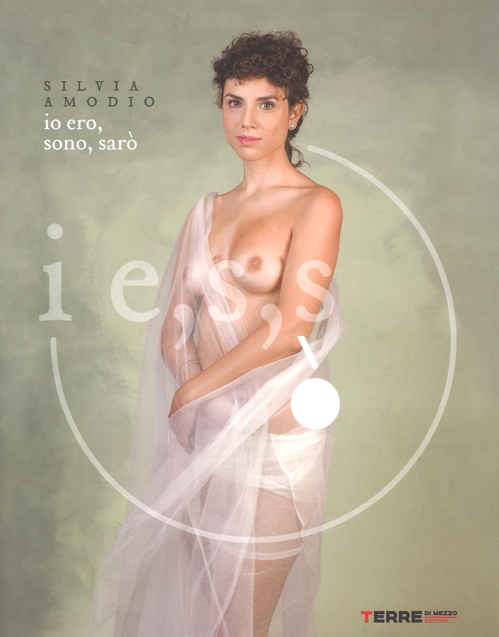 Ie,s,s. Io ero, sono, sarò. Ediz. a colori