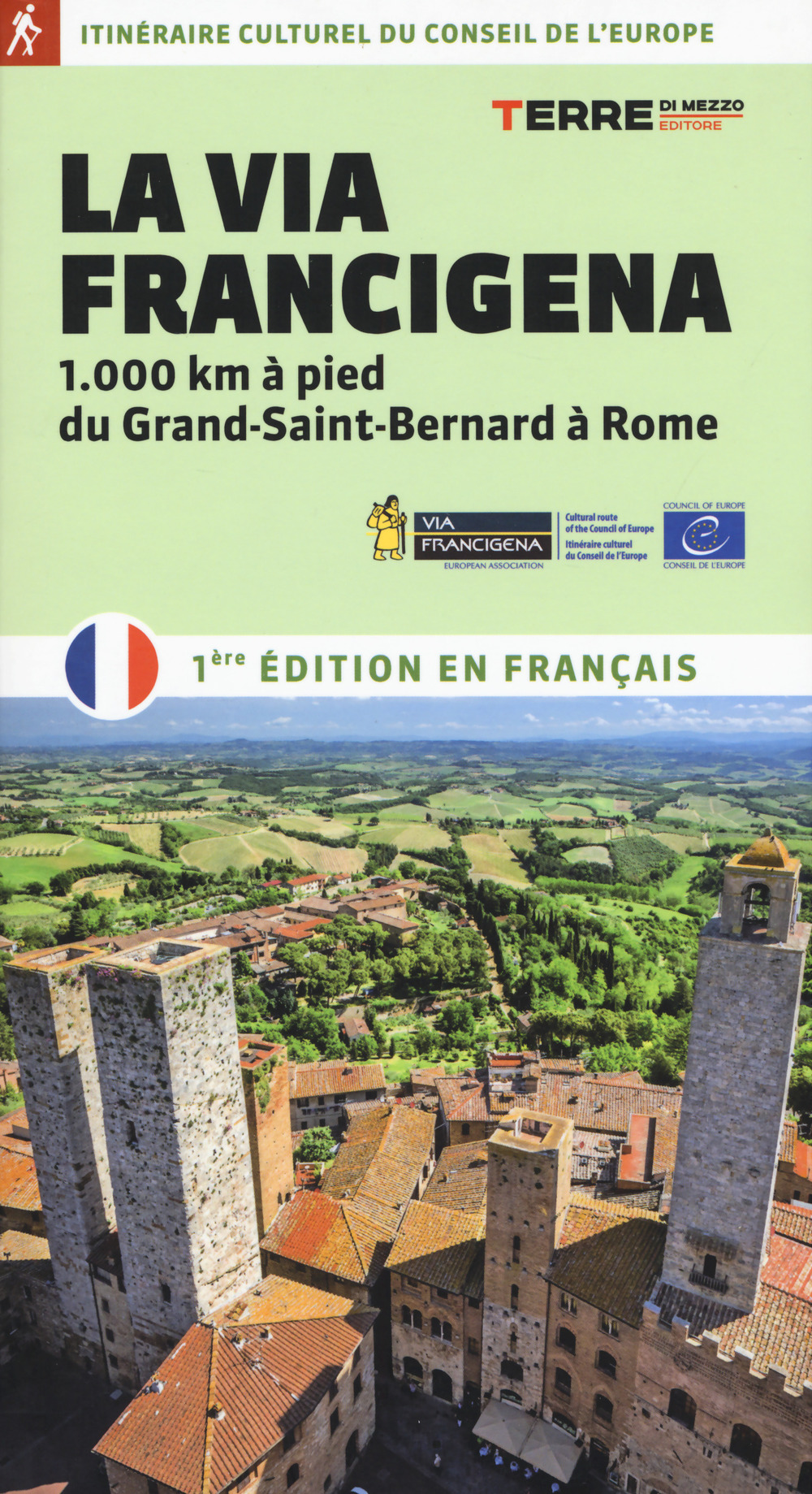 La via Francigena. 1.000 km à pied du Grand-Saint-Bernard à Rome