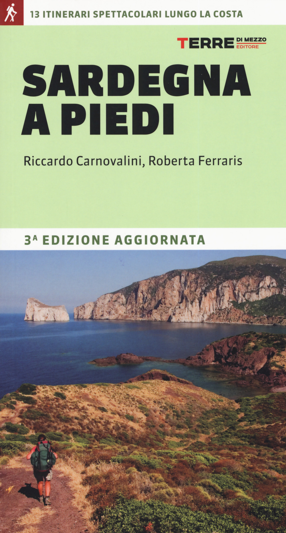 Sardegna a piedi. 13 itinerari spettacolari lungo la costa