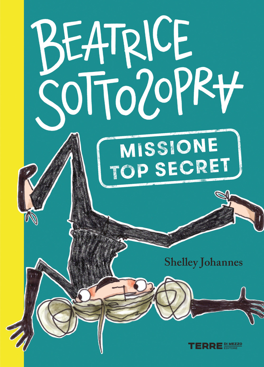 Missione top secret. Beatrice Sottosopra