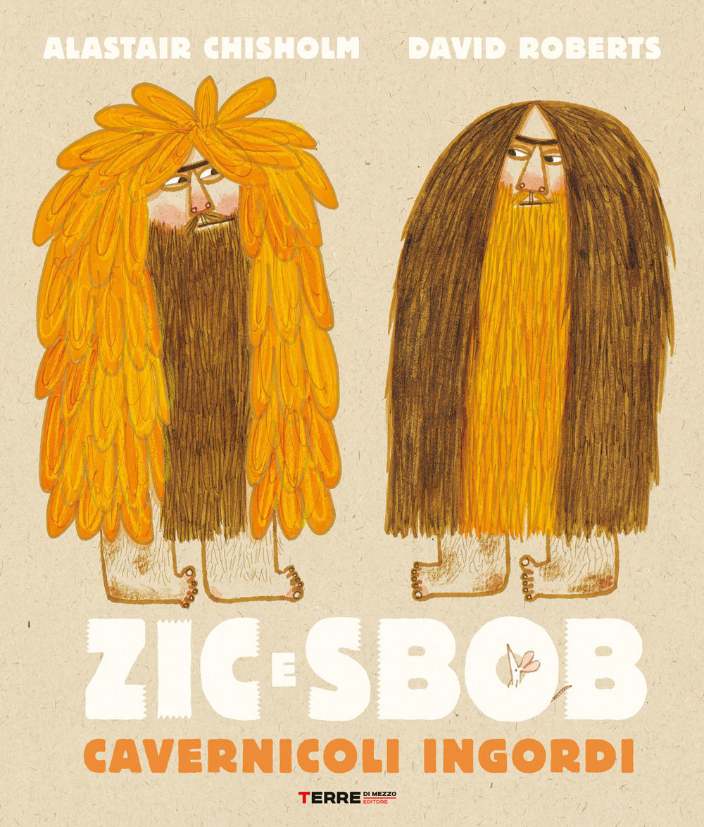 Zic e Sbob. Cavernicoli ingordi. Ediz. illustrata