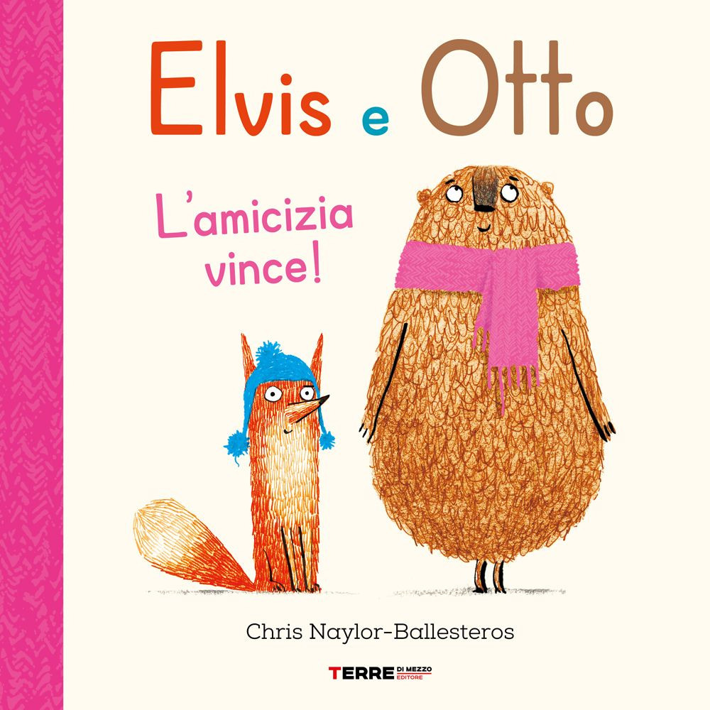 Elvis e Otto. L'amicizia vince! Ediz. a colori