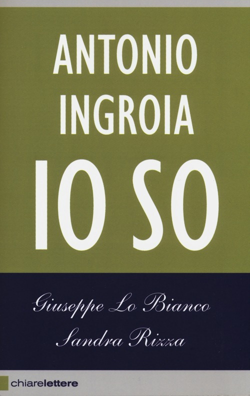 Io so. La verità sui rapporti tra mafia e Stato