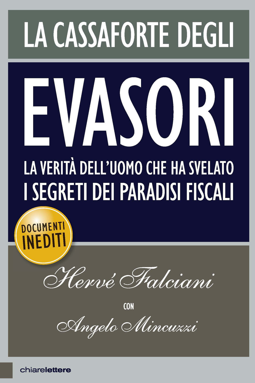 La cassaforte degli evasori. La verità dell'uomo che ha svelato i segreti dei paradisi fiscali