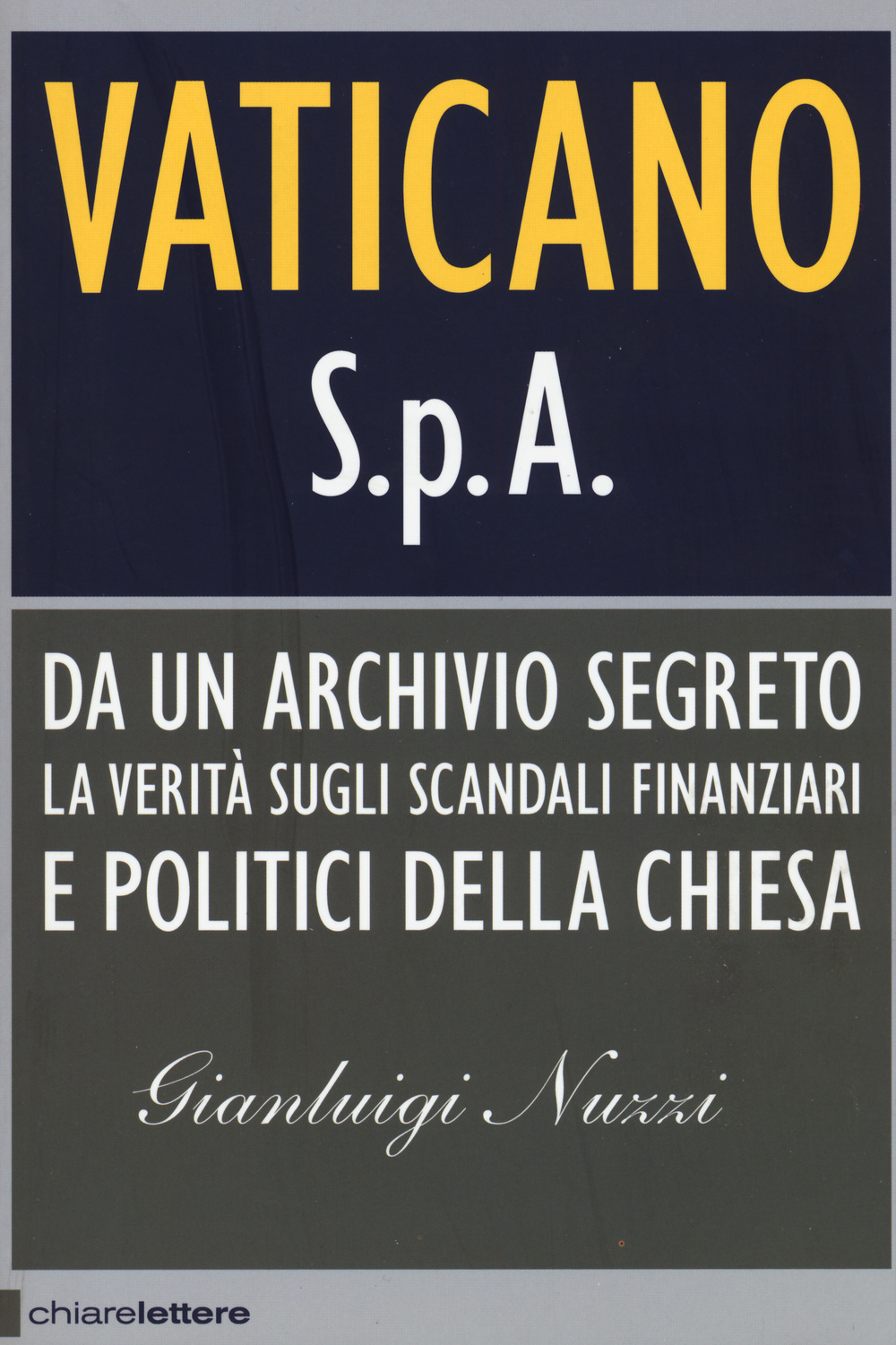 Vaticano S.p.A. Da un archivio segreto la verità sugli scandali finanziari e politici della Chiesa