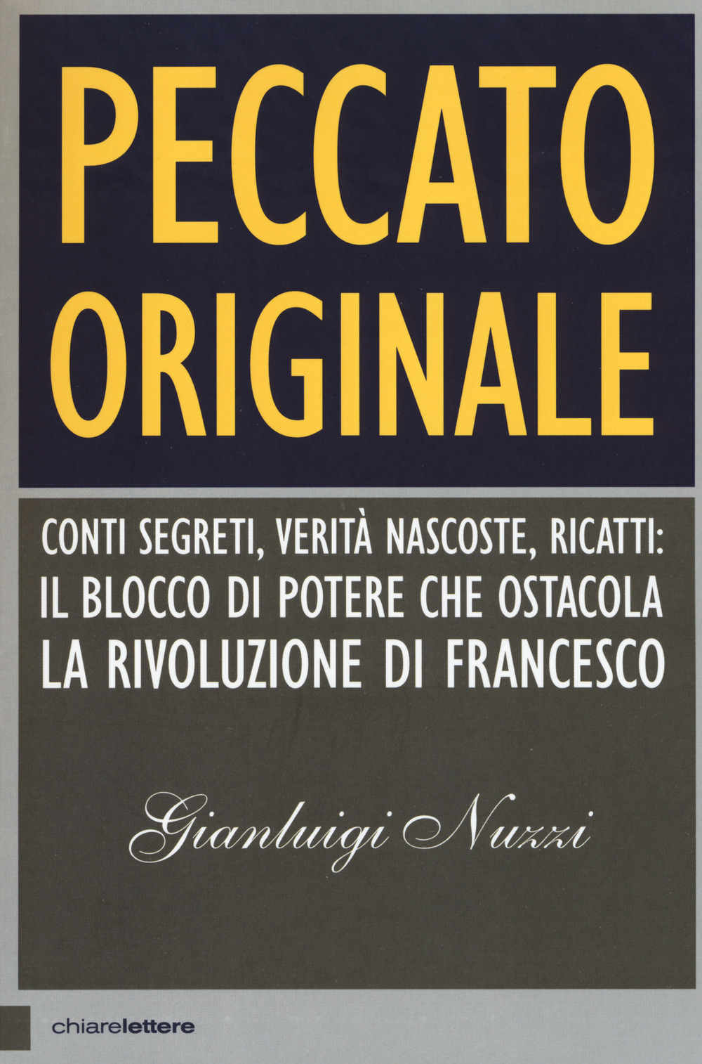 Peccato originale. Conti segreti, verità nascoste, ricatti: il blocco di potere che ostacola la rivoluzione di Francesco