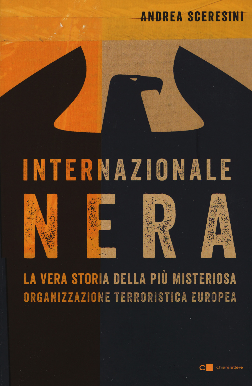 Internazionale nera. La vera storia della più misteriosa organizzazione terroristica europea