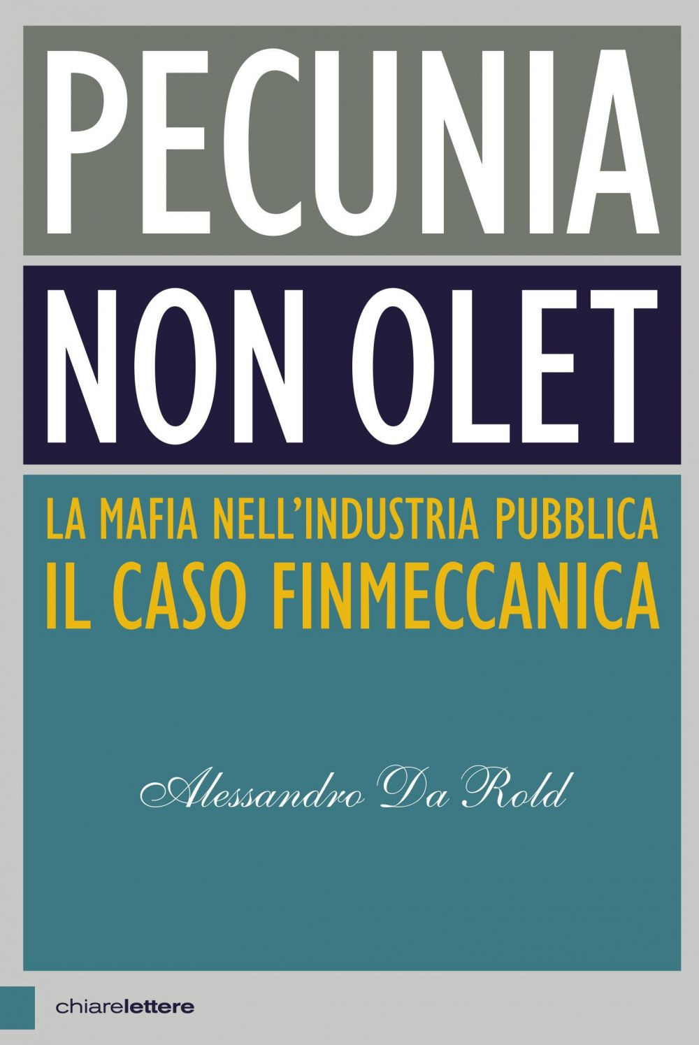 Pecunia non olet. La mafia nell'industria pubblica. Il caso Finmeccanica