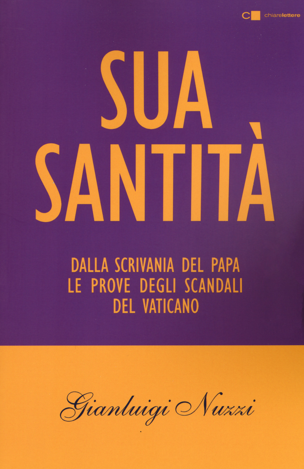 Sua Santità. Dalla scrivania del papa le prove degli scandali del Vaticano