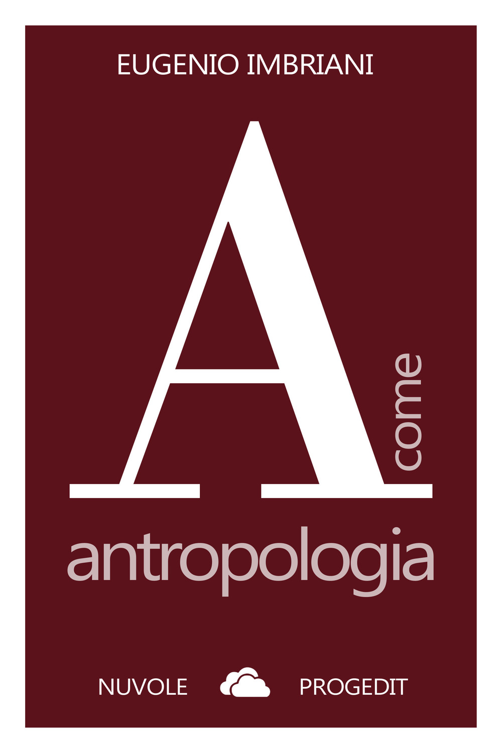 A come antropologia. Ediz. ampliata