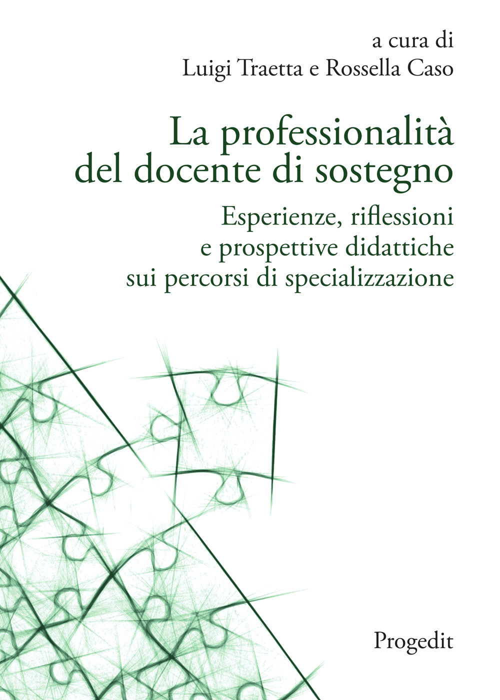 La professionalità del docente di sostegno. Esperienze, riflessioni e prospettive didattiche sui percorsi di specializzazione