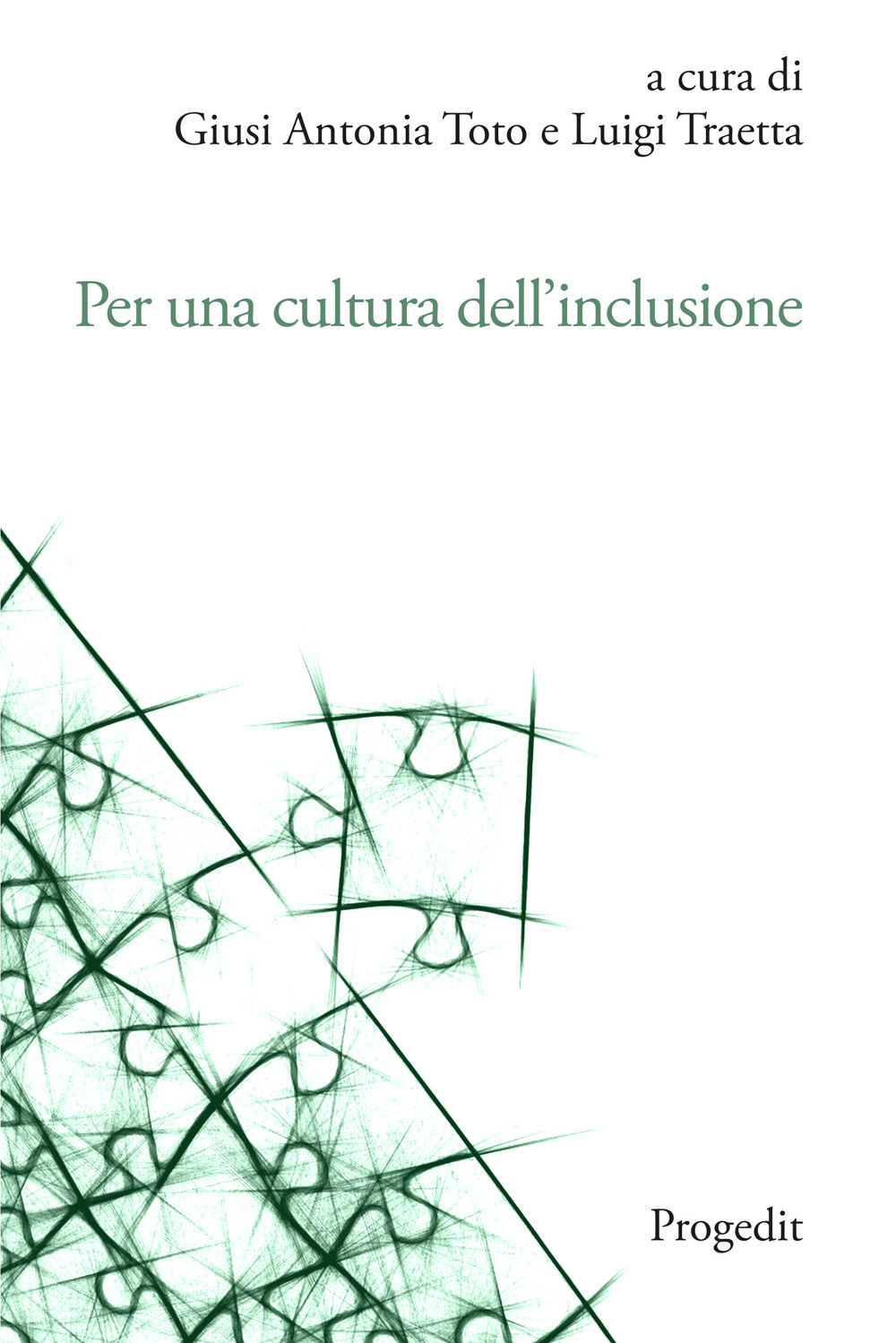 Per una cultura dell'inclusione. L'esperienza dell'Università di Foggia. Atti delle Giornate di Studio per la cultuRa dell'inclusione (GioStRa) 21-23 novembre 2022