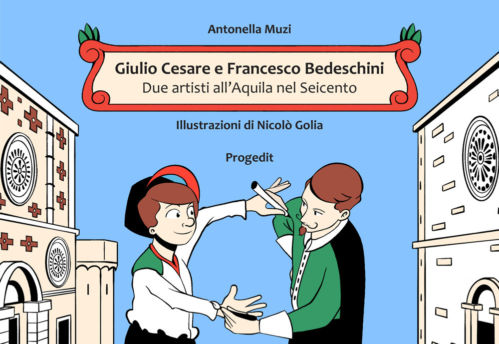 Giulio Cesare e Francesco Bedeschini. Due artisti all'Aquila nel Seicento