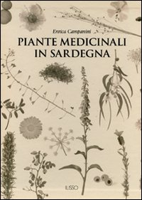 Piante medicinali in Sardegna. Ediz. illustrata