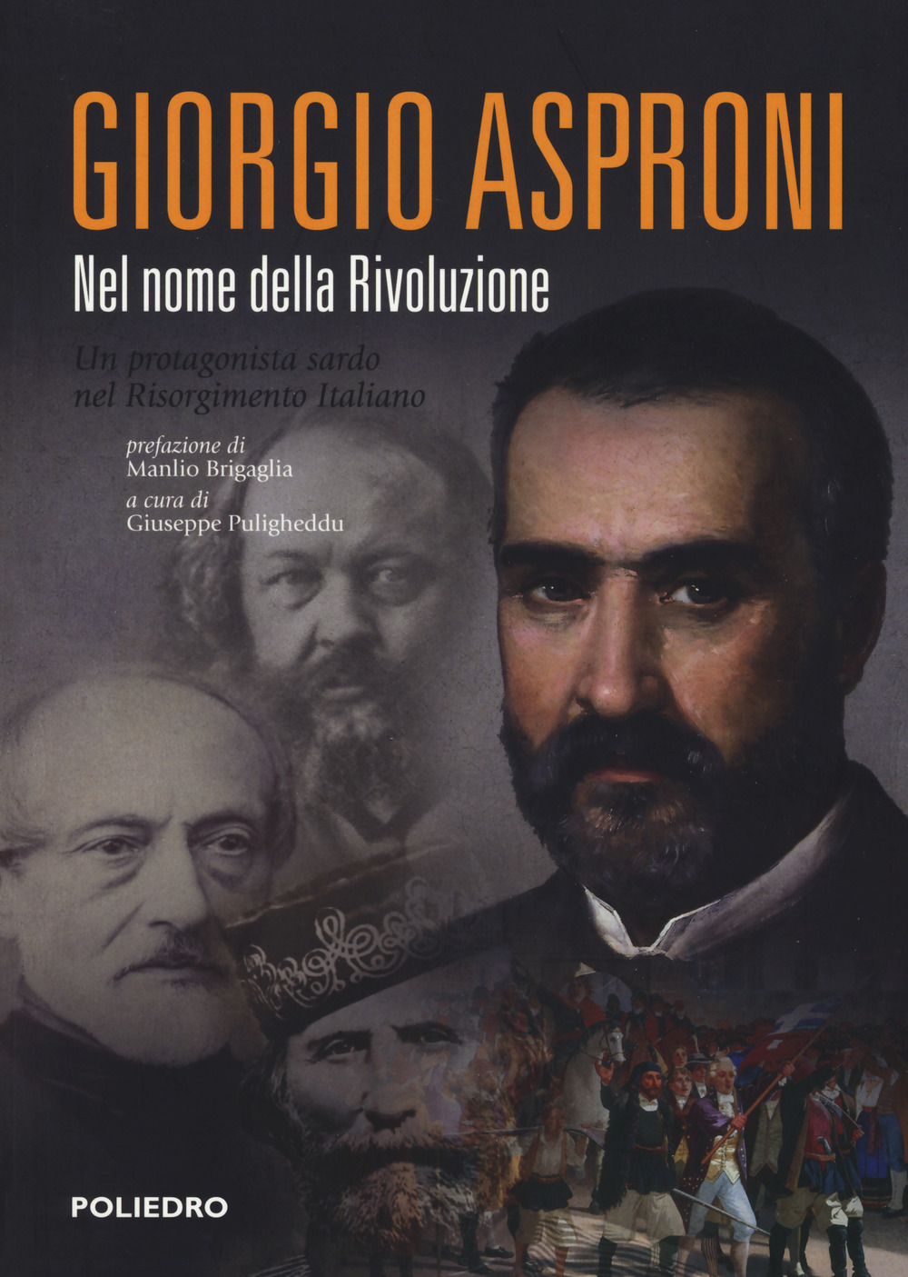 Giorgio Asproni. Nel nome della rivoluzione. Un protagonista sardo nel Risorgimento italiano